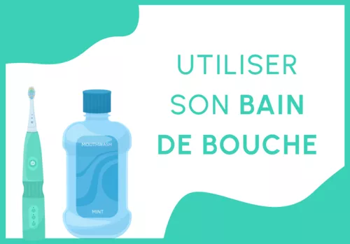 Comment utiliser son bain de bouche ?